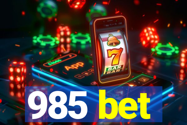 985 bet